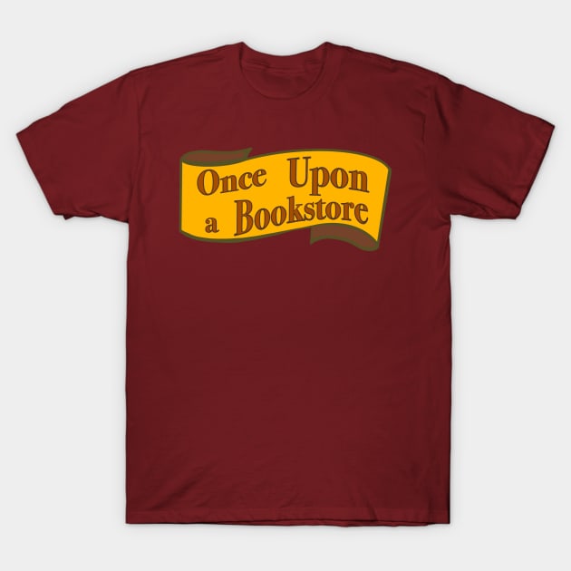 Once Upon a Bookstore T-Shirt by CaffeinatedWhims